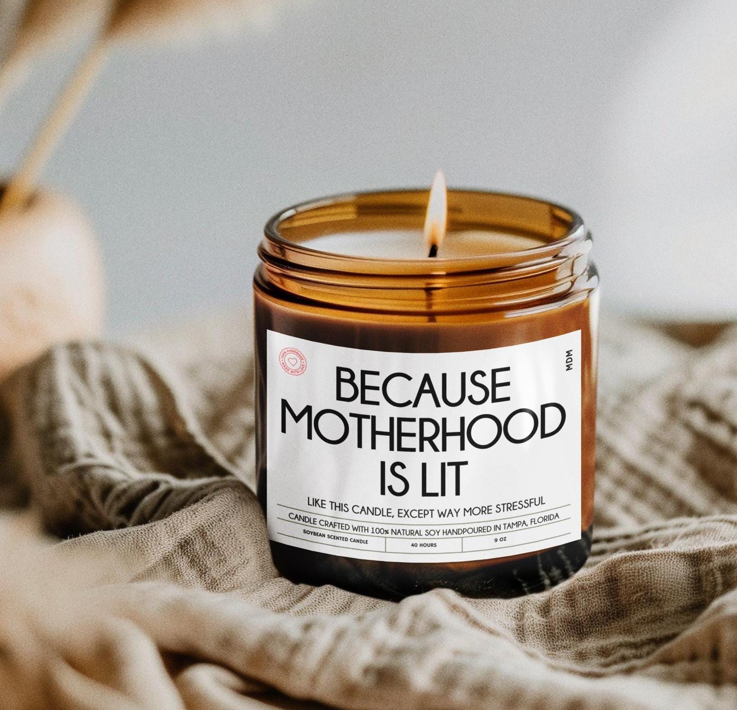 Funny gift for Mom, Because Motherhood is Lit, Personalized Candle, Soy Wax Candle, Mothers day gift, Gift for Mom, Cute Candle