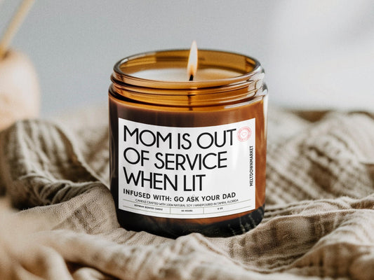 Funny Mother's day Gift, Mom is out of Service Candle, Funny Personalized Candle, Soy wax candle, Gift for Mom, Gift for Wife