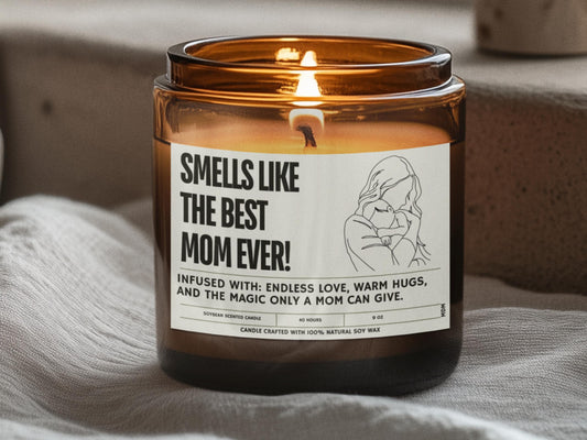 Smells like the best mom ever soy wax candle mothers day gift